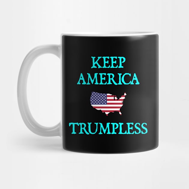 Keep America Trumpless by  hal mafhoum?